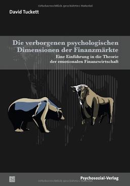 Die verborgenen psychologischen Dimensionen der Finanzmärkte: Eine Einführung in die Theorie der emotionalen Finanzwirtschaft