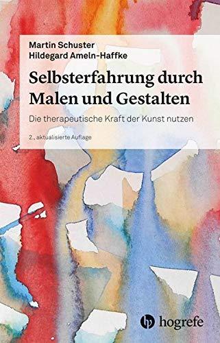 Selbsterfahrung durch Malen und Gestalten: Die therapeutische Kraft der Kunst nutzen