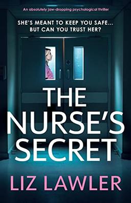 The Nurse's Secret: An absolutely jaw-dropping psychological thriller