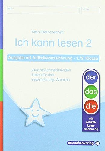 Ich kann lesen 2 Ausgabe mit Artikelkennzeichnung 1. und 2. Klasse: Mein Sternchenheft zum sinnentnehmenden Lesen für das selbstständige Arbeiten