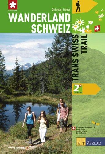 Wanderland Schweiz: 2. Trans Swiss Trail