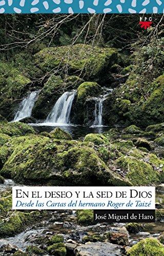 En el deseo y la sed de Dios: desde las cartas del hermano Roger de Taizé: Desde las cartas del hermano Roger de Taizé (Sauce, Band 118)