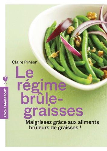 Le régime brûle-graisses : maigrissez grâce aux aliments brûleurs de graisses !