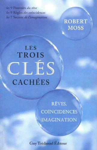 Les trois clés cachées : rêves, coïncidences et imagination