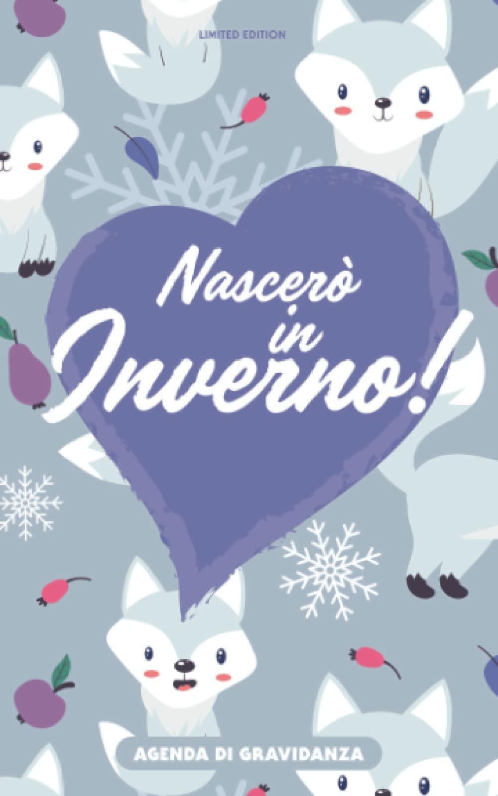 Diario di Gravidanza: Nascerò in Inverno! ❤️ Limited Edition ⭐ Custodisci le tue emozioni in questo preziosa agenda creata appositamente per te.: ... della gravidanza per future mamme ❤️, Band 5)