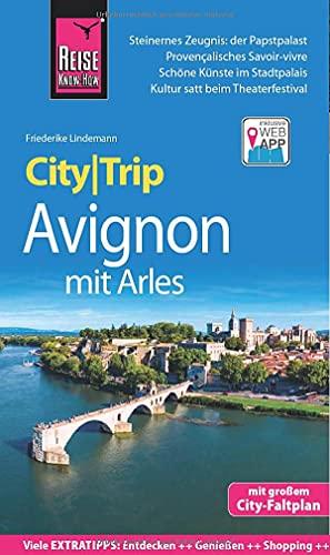 Reise Know-How CityTrip Avignon mit Arles: Reiseführer mit Stadtplan und kostenloser Web-App