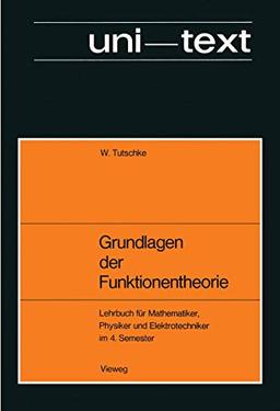 Grundlagen der Funktionentheorie: Lehrbuch Für Mathematiker, Physiker Und Elektrotechniker Im 4. Semester (Uni-Texte) (German Edition)