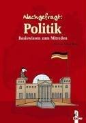 Nachgefragt: Politik: Basiswissen zum Mitreden