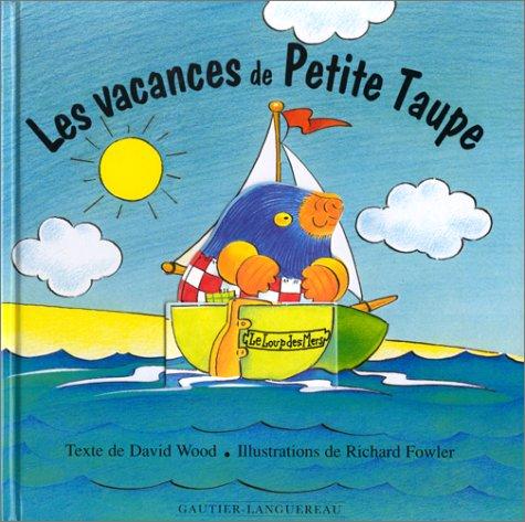 Les vacances de Petite Taupe