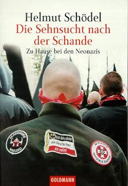 Die Sehnsucht nach der Schande. Zuhause bei den Neonazis.