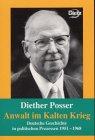 Anwalt im Kalten Krieg. Deutsche Geschichte in politischen Prozessen 1951-1968