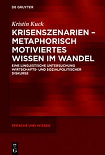 Krisenszenarien: Metaphern in wirtschafts- und sozialpolitischen Diskursen (Sprache und Wissen (SuW), Band 33)