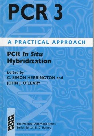 Pcr 3: Pcr in Situ Hybridization : A Practical Approach (Practical Approach Series)