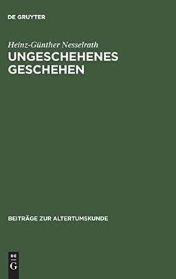 Ungeschehenes Geschehen: Beinahe-Episoden im griechischen und römischen Epos von Homer bis zur Spätantike (Beiträge zur Altertumskunde, 27, Band 27)