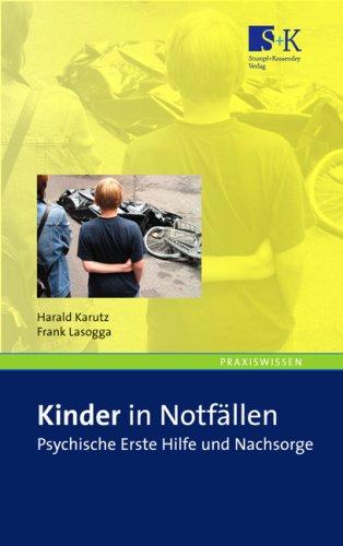 Kinder in Notfällen: Psychische Erste Hilfe und Nachsorge