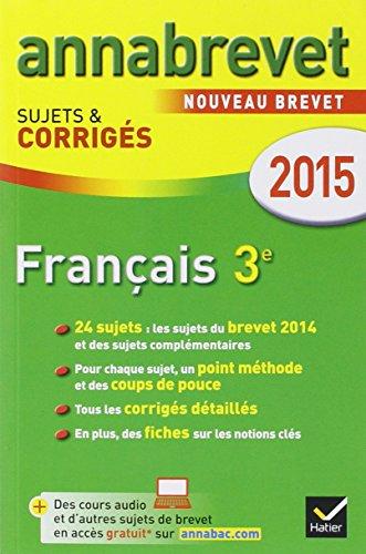 Français 3e : série générale et professionnelle : nouveau brevet 2015