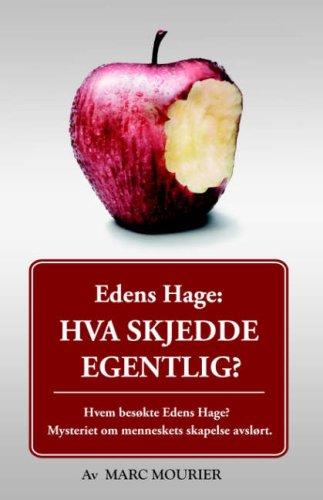 Edens Hage: Hva Skjedde Egentlig?