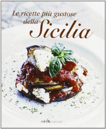 Le ricette più gustose della Sicilia