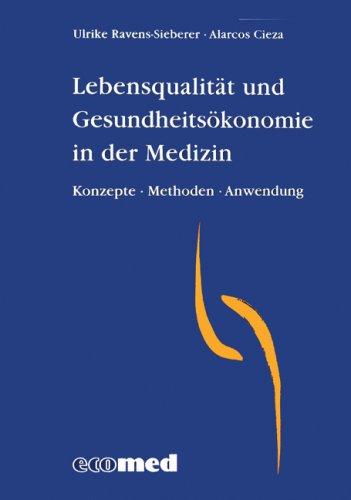 Lebensqualität und Gesundheitsökonomie in der Medizin: Konzepte, Methoden, Anwendung