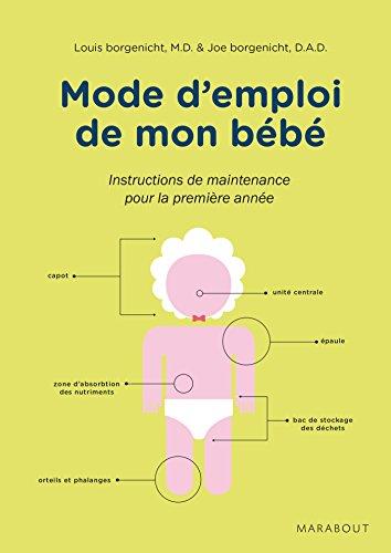 Mode d'emploi de mon bébé : conseils de dépannage et instructions de maintenance pour une 1re année d'utilisation