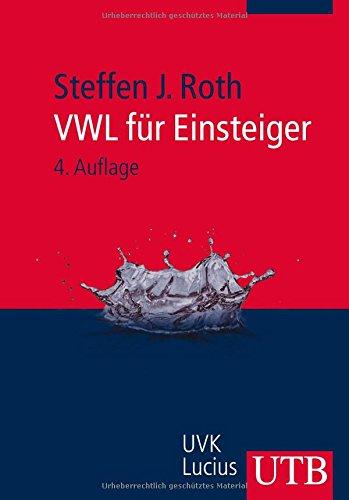 VWL für Einsteiger: Mikroökonomik, Wirtschaftspolitik, Neue Politische Ökonomie