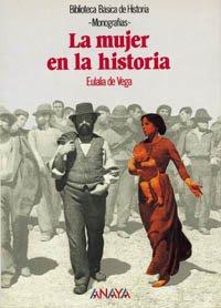 La mujer en la historia (Historia - Biblioteca Básica De Historia - Serie «Monografías»)