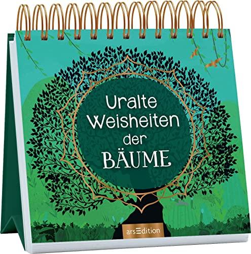 Uralte Weisheiten der Bäume: Zitate und Weisheiten - wie ein Spaziergang in der Natur