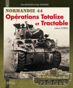 Opérations Totalize et Tractable : la bataille de Normandie