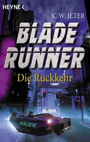 Blade Runner. Die Rückkehr.