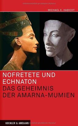 Nofretete und Echnaton: Das Geheimnis der Amarna-Mumien