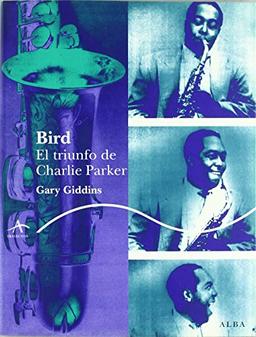 Bird : el triunfo de Charlie Parker (Trayectos A contratiempo)