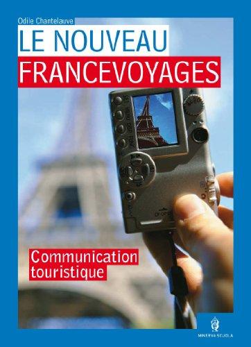 Nouveau France Voyages. La communication touristique-Civilisation. Con CD Audio. Per le Scuole superiori