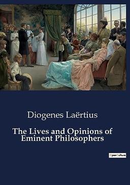 The Lives and Opinions of Eminent Philosophers