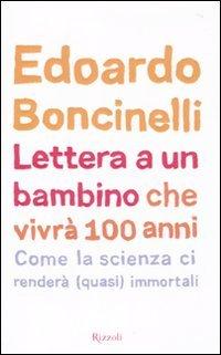 Lettera a un bambino che vivrà fino a 100 anni