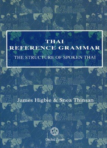 Thai Reference Grammar: The Structure of Spoken Thai