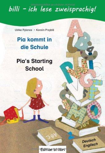 Pia kommt in die Schule / Pia's Starting School: ein deutsch-englisches Kinderbuch zum Vorlesen und Selberlesen