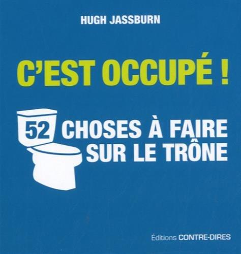 C'est occupé ! : 52 choses à faire sur le trône