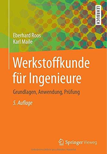 Werkstoffkunde für Ingenieure: Grundlagen, Anwendung, Prüfung (Springer-Lehrbuch)