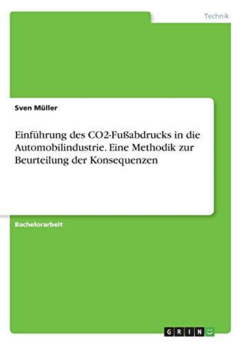 Einführung des CO2-Fußabdrucks in die Automobilindustrie. Eine Methodik zur Beurteilung der Konsequenzen