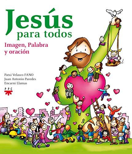 Jesús para todos : imagen, palabra y oración