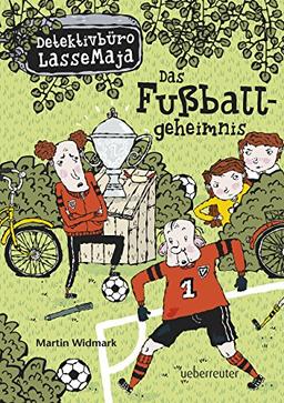 Das Fußballgeheimnis: Detektivbüro LasseMaja Bd.11