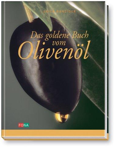 Das goldene Buch vom Olivenöl