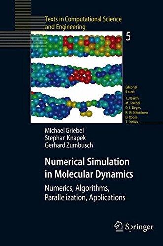 Numerical Simulation in Molecular Dynamics: Numerics, Algorithms, Parallelization, Applications (Texts in Computational Science and Engineering)