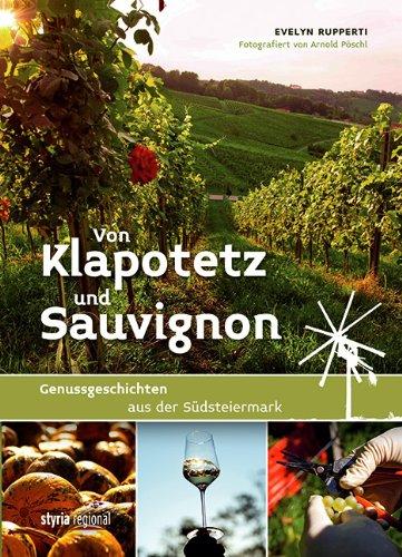 Von Klapotetz und Sauvignon: Genussgeschichten aus der Südsteiermark