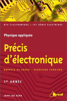 Précis d'électronique : physique appliquée. Vol. 1. Sections de technicien supérieur, instituts universitaires de technologie