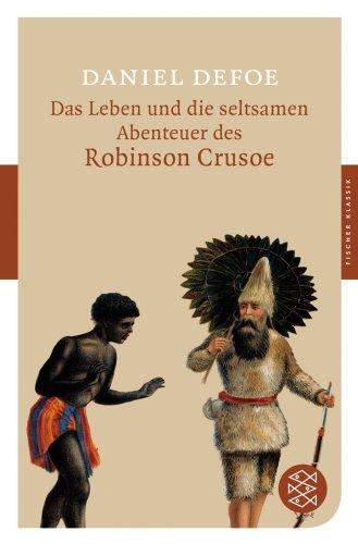 Das Leben und die seltsamen Abenteuer des Robinson Crusoe: Roman (Fischer Klassik)