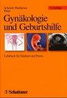 Gynäkologie und Geburtshilfe. Ein Kurzlehrbuch für Studium und Praxis unter Berücksichtigung des Lernzielkatalogs