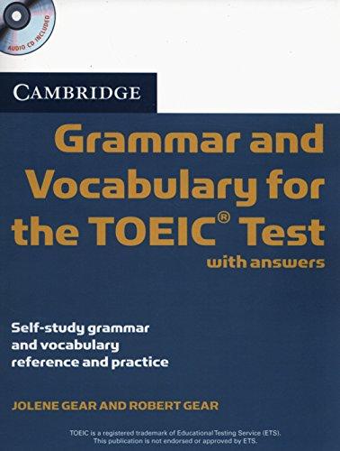 Cambridge Grammar and Vocabulary for the TOEIC Test with Answers and Audio Cds (2): Self-study Grammar and Vocabulary Reference and Practice (Book & Audio CD)