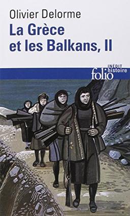 La Grèce et les Balkans : du Ve siècle à nos jours. Vol. 2