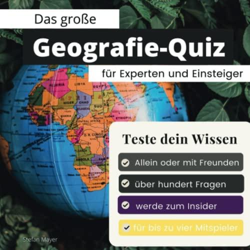 Das große Geografie-Quiz für Experten und Einsteiger: Teste dein Wissen. Die besten Fragen über die Hauptstädte der Welt. Das perfekte Geschenk zum Geburtstag und zu Weihnachten